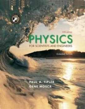 Image of Physics for Scientists and Engineers by Paul Allen Tipler and Gene Mosca Hardback