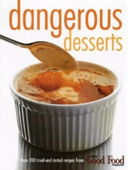 Image of Dangerous Desserts by Bbc Good Food Hardback