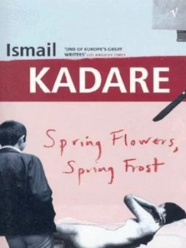 Image of Spring Flowers Spring Frost by Ismail Kadare Book