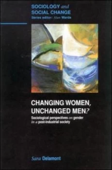 Image of Changing Women Unchanged Men by Sara Delamont Book