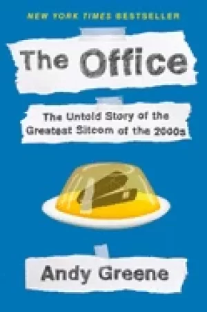 Image of office the untold story of the greatest sitcom of the 2000s