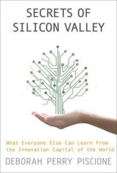 Image of Secrets of Silicon Valley by Deborah Perry Piscione Hardback