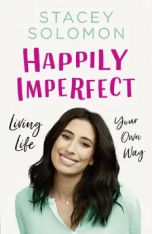 Image of Happily imperfect by Stacey Solomon