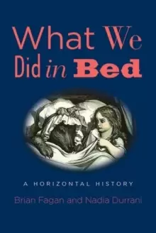 Image of What We Did in Bed : A Horizontal History