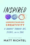 Image of inspired understanding creativity a journey through art science and the so
