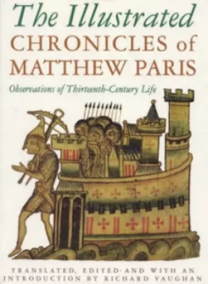 Image of The Illustrated Chronicles of Matthew Paris by Matthew Paris