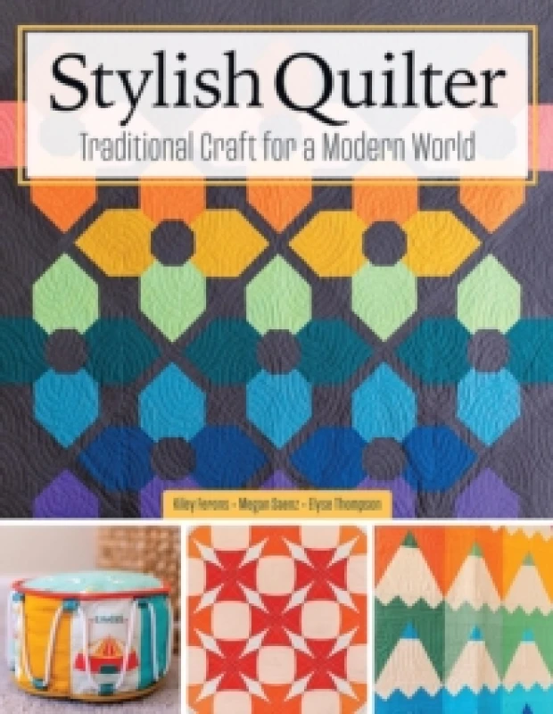 Image of Stylish Quilter : Traditional Craft for a Modern World Paperback / softback