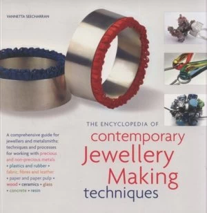 Image of The Encyclopedia of Contemporary Jewellery Making Techniques by Vannetta Seecharran Paperback
