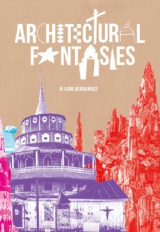Image of Architectural Fantasies : Artist-Built Environments Hardback