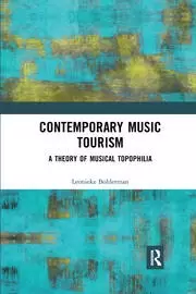 Image of Contemporary Music Tourism A Theory of Musical Topophilia