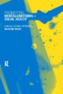 Image of Promoting Mental, Emotional and Social Health : A Whole School Approach