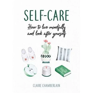 Image of Self-Care How to Look After Yourself While You Self-Isolate Hardback 2019