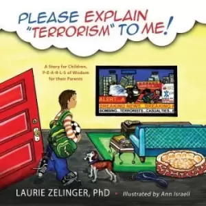 Image of Please explain terrorism to me by Laurie E. Zelinger