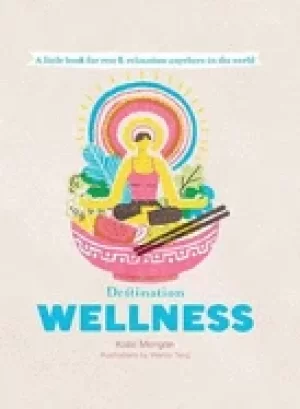 Image of destination wellness a little book for rest and relaxation anywhere in the