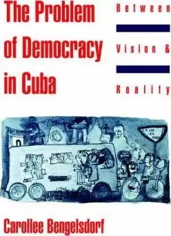 Image of The Problem of Democracy in Cuba by Bengelsdorf