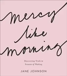 Image of Mercy like Morning : Discovering Truth in Seasons of Waiting