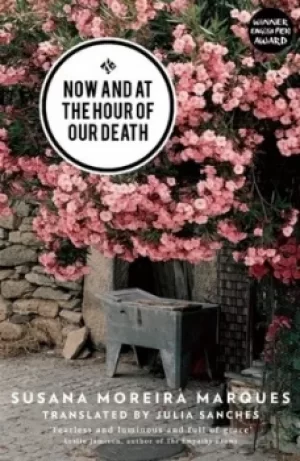 Image of Now and at the hour of our death by Susana Moreira Marques