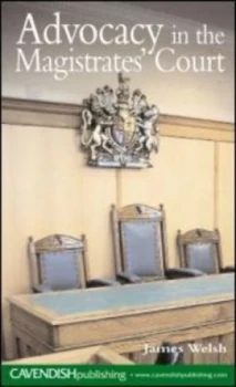 Image of Advocacy in the Magistrates Court by James Welsh Paperback
