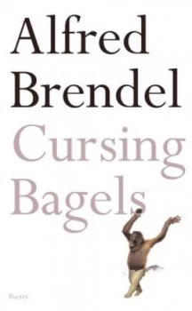 Image of Cursing Bagels by Alfred Brendel Paperback