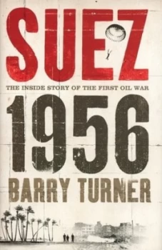 Image of Suez 1956 by Barry Turner Hardback