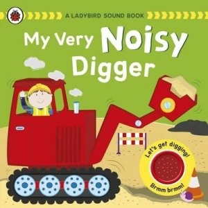 Image of My Very Noisy Digger by Ladybird Hardback