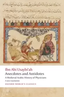 Image of Anecdotes and Antidotes : A Medieval Arabic History of Physicians