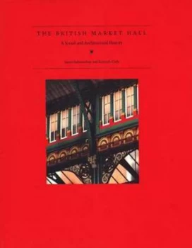 Image of The British Market Hall by James Schmiechen Hardback
