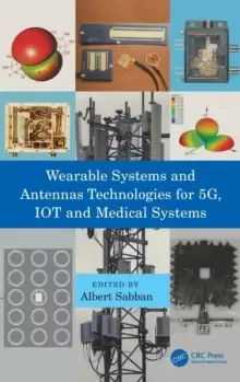 Image of Wearable Systems and Antennas Technologies for 5G, IOT and Medical Systems