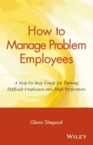 Image of how to manage problem employees a step by step guide for turning difficult