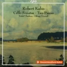 Image of Robert Kahn: Cello Sonatas/Two Pieces