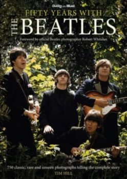 Image of Fifty Years with the Beatles by Tim Hill Paperback