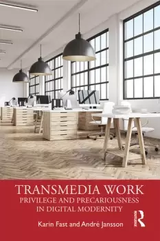Image of Transmedia WorkPrivilege and Precariousness in Digital Modernity