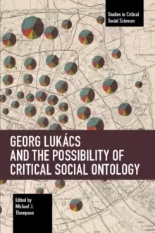 Image of Georg Lukacs and the Possibility of Critical Social Ontology