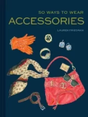 Image of 50 ways to wear accessories