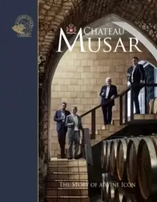 Image of Chateau Musar : The Story of a Wine Icon