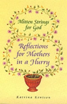 Image of Mitten Strings for God by Katrina Kenison Hardback