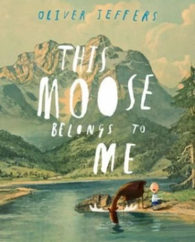 Image of This Moose Belongs to Me by Oliver Jeffers Hardback