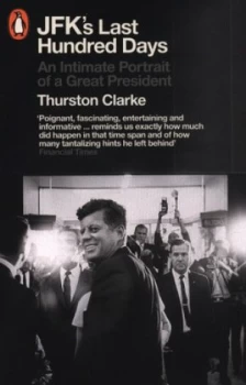 Image of Jfks Last Hundred Days by Thurston Clarke Paperback