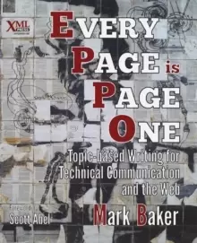 Image of Every Page is Page One : Topic-based Writing for Technical Communication and the Web