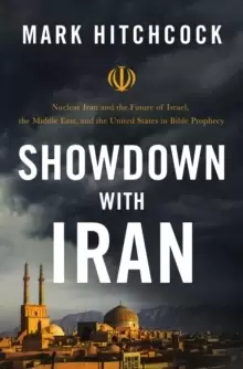 Image of Showdown with Iran : Nuclear Iran and the Future of Israel, the Middle East, and the United States in Bible Prophecy