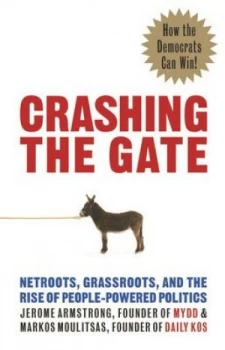 Image of Crashing the Gate by Jerome Armstrong Hardback