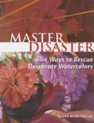 Image of master disaster five ways to rescue desperate watercolors