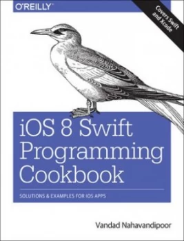 Image of Ios 8 Swift Programming Cookbook by Vandad Nahavandipoor Paperback