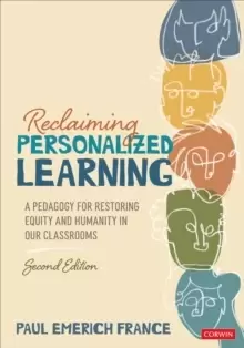 Image of Reclaiming Personalized Learning : A Pedagogy for Restoring Equity and Humanity in Our Classrooms