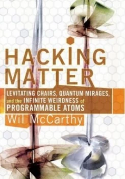 Image of Hacking Matter by Wil Mccarthy Hardback