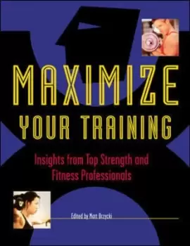 Image of Maximize your training by Matt Brzycki