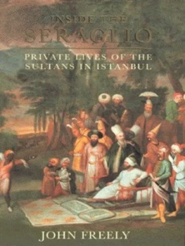 Image of Inside the Seraglio by John Freely Hardback