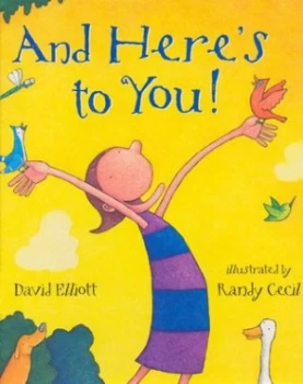 Image of And Heres to You by David Elliott and Randy Cecil Hardback