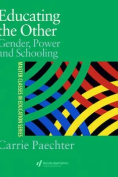 Image of Educating the Other Gender Power and Schooling by Dr Carrie Paechter Hardback