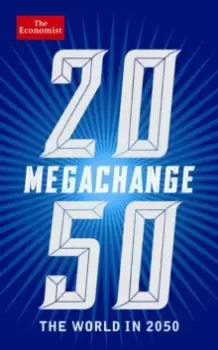 Image of The Economist: Megachange : The world in 2050